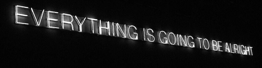 Everything is going to be alright white on black