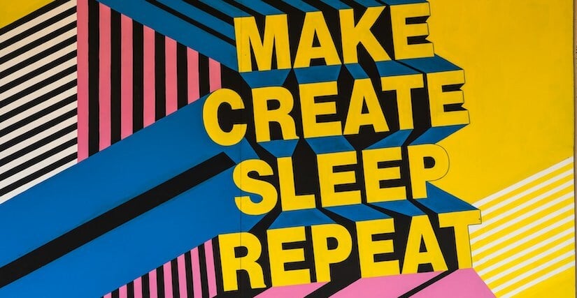 Make Create Sleep Repeat