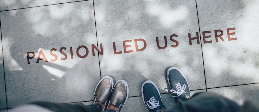 Passion Led Us Here